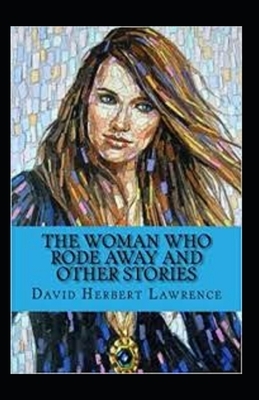 The Woman Who Rode Away And Other Stories Annotaed by D.H. Lawrence