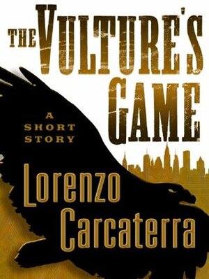 The Vulture's Game by Lorenzo Carcaterra