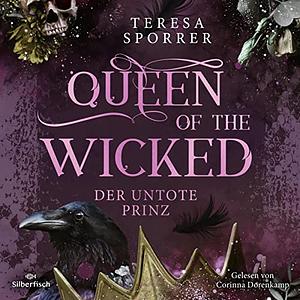 Queen of the Wicked 2: Der untote Prinz by Teresa Sporrer