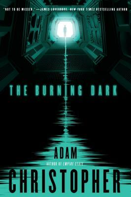 The Burning Dark by Adam Christopher