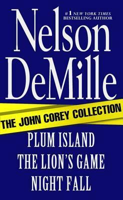 The John Corey Collection: Plum Island, The Lion's Game, and Night Fall Omnibus by Nelson DeMille