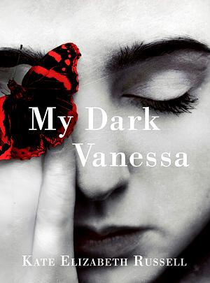 My Dark Vanessa by Kate Elizabeth Russell