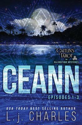 Ceann: Caitlin's Tarot: An Ola Boutique Mystery by L. J. Charles