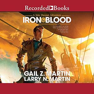 Iron and Blood by Gail Z. Martin, Larry Martin