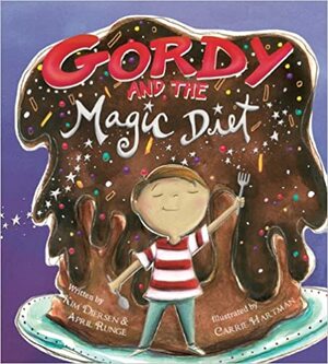 Gordy And The Magic Diet by Kim Diersen, April Runge, Carrie Hartman