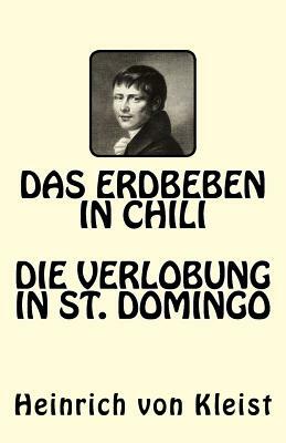 Das Erdbeben in Chili / Die Verlobung in St. Domingo by Heinrich von Kleist