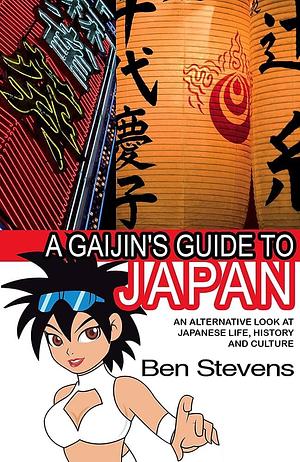 A Gaijin's Guide to Japan by Ben Stevens