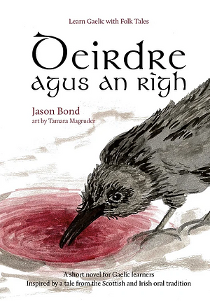 Deirdre agus an Rìgh by Jason Bond