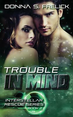 Trouble in Mind by Donna S. Frelick
