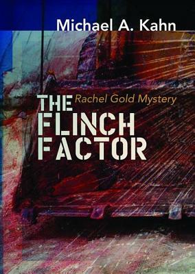 The Flinch Factor by Michael A. Kahn