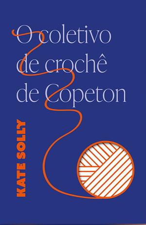 O coletivo de crochê de Copeton by Kate Solly