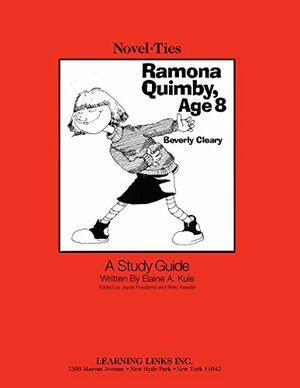 Ramona Quimby, Age 8: A Study Guide by Elaine A. Kule