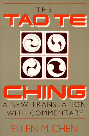 The Tao Te Ching: A New Translation with Commentary by Ellen M. Chen, Laozi