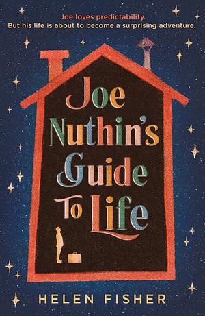 Joe Nuthin's Guide to Life by Helen Fisher