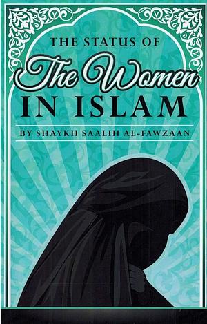 The Status of the Woman in Islam  by Shaykh Saalih Al-Fawzaan