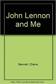 John Lennon and Me by Cherie Bennett