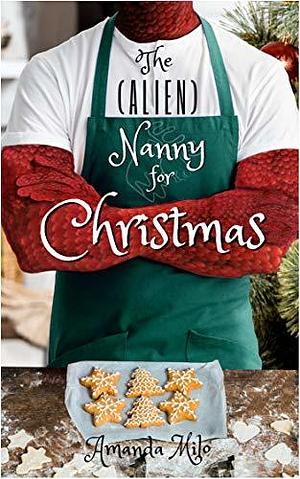 The [Alien] Nanny for Christmas by Amanda Milo