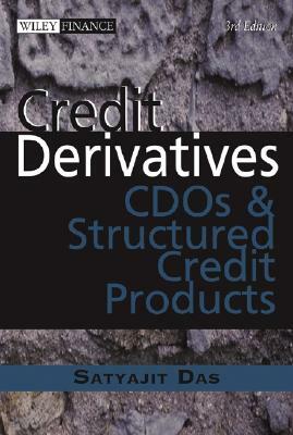 Credit Derivatives: Cdos and Structured Credit Products by Satyajit Das