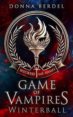 Game of Vampires: Winterball by Donna Berdel, Donna Berdel