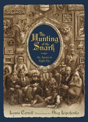 The Hunting of the Snark: An Agony in Eight Fits by Lewis Carroll