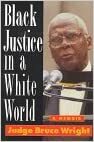 Black Justice In A White World: A Memoir by Bruce Wright
