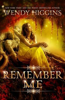 Remember Me by Wendy Higgins