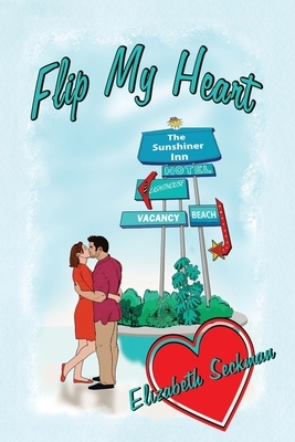 Flip My Heart by Elizabeth Seckman