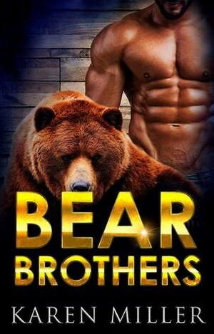 Bear Brothers by Karen L. Miller