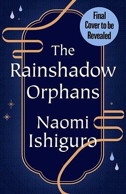 The Rainshadow Orphans by Naomi Ishiguro