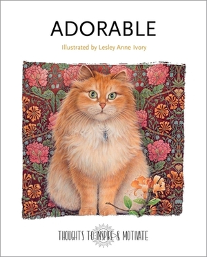 Adorable: Illustrated by Lesley Anne Ivory by 