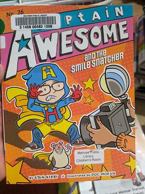 Captain Awesome and the Smile Snatcher by Stan Kirby