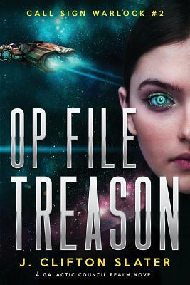 Op File Treason by J. Clifton Slater