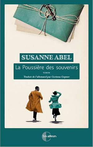 La poussière des souvenirs by Susanne Abel