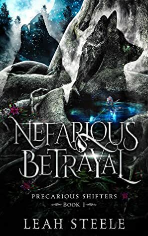 Nefarious Betrayal by Leah Steele