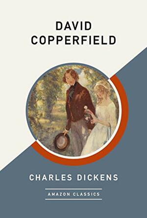 David Copperfield (AmazonClassics Edition) by Charles Dickens