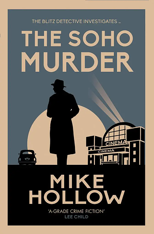 The Soho Murder: The Enthralling Wartime Murder Mystery by Mike Hollow