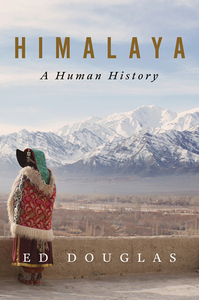 Himalaya: A Human History by Ed Douglas