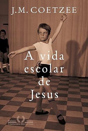 A vida escolar de Jesus by J.M. Coetzee, José Rubens Siqueira