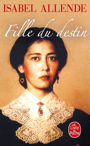 Fille du destin by Isabel Allende