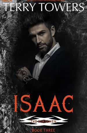Isaac : Horsemen Mafia Romance - Book 3 by Terry Towers