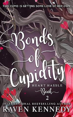 Bonds of Cupidity: A Fantasy Reverse Harem Story by Raven Kennedy