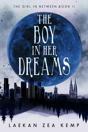 The Boy in Her Dreams by Laekan Zea Kemp, Laekan Zea Kemp