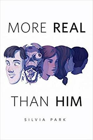 More Real Than Him by Silvia Park