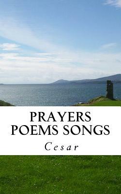 Prayers Peoms Songs by Cesar