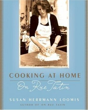 Cooking at Home on Rue Tatin by Susan Herrmann Loomis