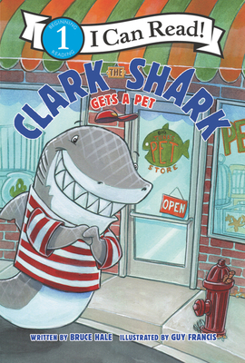 Clark the Shark Gets a Pet by Bruce Hale