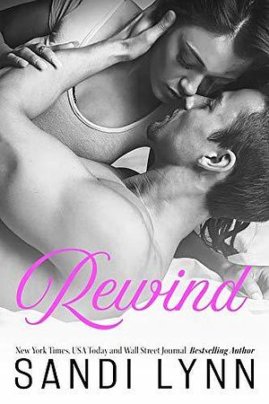 Rewind: Second Chance Romance by Sandi Lynn