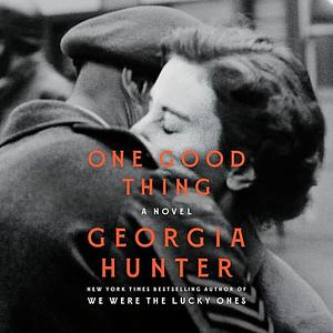 One Good Thing by Georgia Hunter