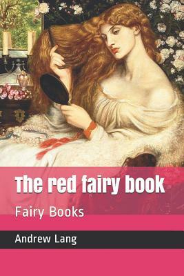 The Red Fairy Book: Fairy Books by Andrew Lang