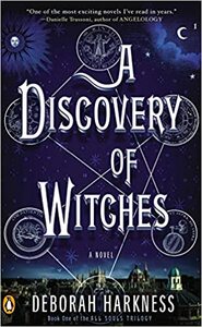 A Discovery of Witches by Deborah Harkness